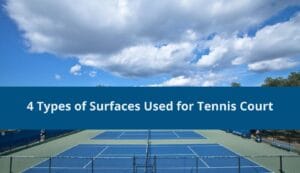 4 Types of Surfaces used for Tennis Court